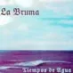 Band: La Bruma / CD: Tiempos de agua (2006) / Credits: recording and mixing