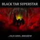 Black Tar Superstar "Old Gods, Awaken" EP