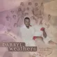 Darryl Weathers Spiritual Sisters & A Brother "That Was Then, This Is Now"